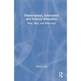 Makerspaces, Innovation And Science Education - 1