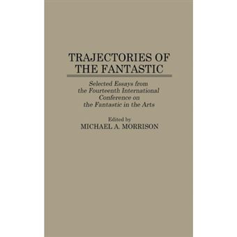 Trajectories of the Fantastic - Selected Essays from the Fourteenth International Conference on the Fantastic in the Arts - Hardback - 1997 - 1