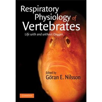 Respiratory Physiology of Vertebrates - Life with and without Oxygen - Paperback - 2010 - 1