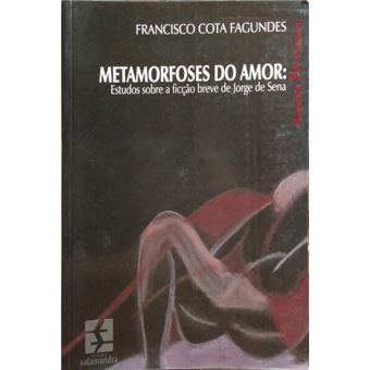 Metamorfoses do amor. estudos sobre a ficção breve de jorge de sena. - 1