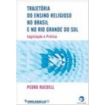 Trajetória Do Ensino Religioso No Brasil E No Rio Grande Do Sul - 1