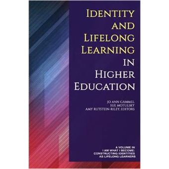Identity And Lifelong Learning In Higher Education  I Am What I Become Constructing Identities As Lif - 1