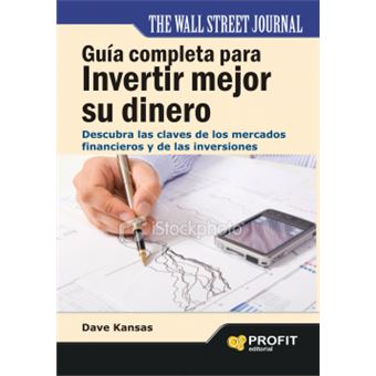 Guía completa para invertir mejor su dinero : descubra las claves de los mercados financieros y de las inversiones - 1