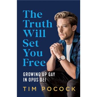 The Truth Will Set You Free Growing Up Gay in Opus Dei - 1