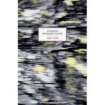 The Fashion Insiders' Guide To New York - 1