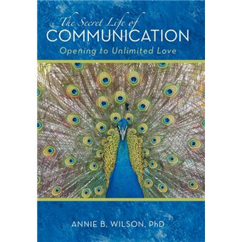 The Secret Life of Communication - Opening to Unlimited Love - Hardback - 2012 - 1