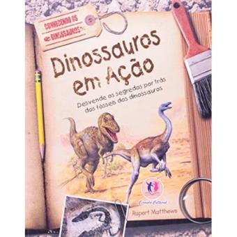 Conhecendo Os Dinossauros. Dinossauros Em Acao - 1