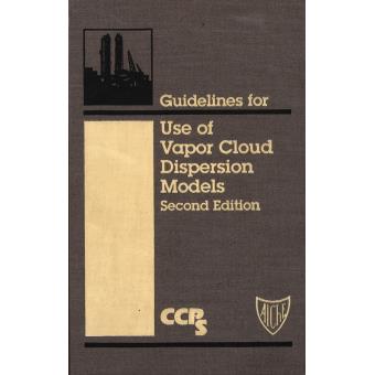 Guidelines for Use of Vapour Cloud Dispersion Models - Hardback - 1996 - 1