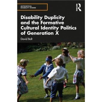Disability Duplicity And The Formative Cultural Identity Politics Of Generation X - 1
