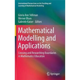Mathematical Modelling And Applications Crossing And Researching Boundaries In Mathematics Education International Perspectives On The Teaching And Learning Of Mathematical Modelling - 1