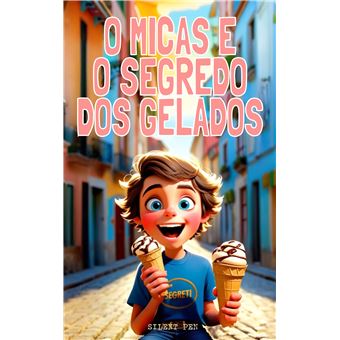O Micas E O Segredo Dos Gelados - 1