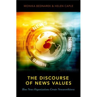 The Discourse of News Values ( How News Organizations Create Newsworthiness ) - 1