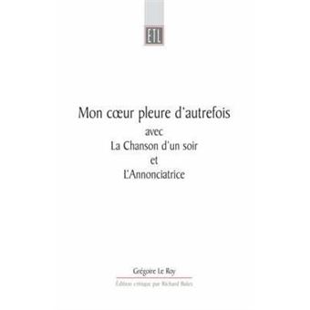 Mon Coeur Pleure D'Autrefois : avec La Chanson d'un jour et L'Annonciatrice - 1