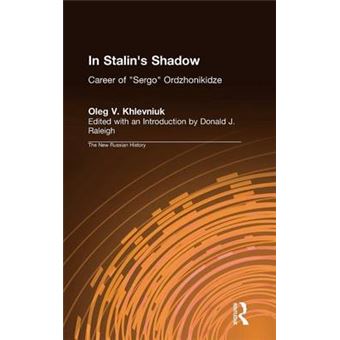In Stalin's Shadow: Career of Sergo Ordzhonikidze - Career of Sergo Ordzhonikidze - Hardback - 1995 - 1