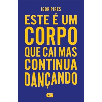 Este É Um Corpo Que Cai Mas Continua Dançando - Textos Cruéis Demais - 1