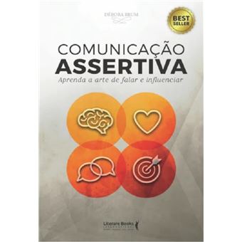 Comunicação assertiva: aprenda a arte de falar e influenciar - 1