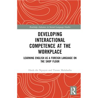 Developing Interactional Competence at the Workplace: Learning English as a Foreign Language on the Shop Floor (Routledge Advances in Second Language Studies) - 1