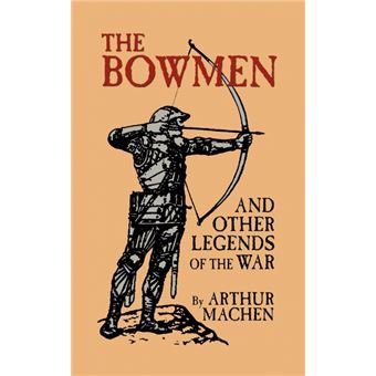 the Bowmen And Other Legends Of The War the Angels Of Mons Paperback -