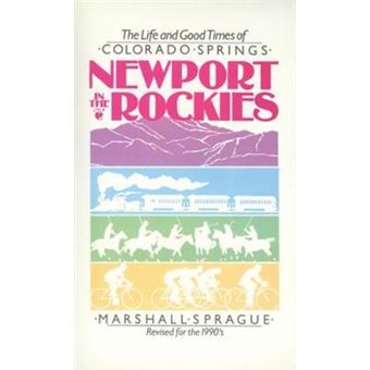 Newport In Rockies : Life & Good Times Of - 1