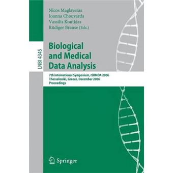 Biological and Medical Data Analysis - 7th International Symposium, Isbmda 2006, Thessaloniki, Greece, December 7-8, 2006, Proceedings - Paperback - 2006 - 1