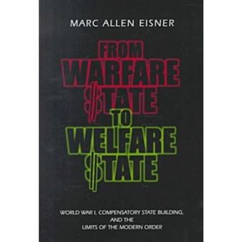 From Warfare State to Welfare State - World War I, Compensatory State-Building, and the Limits of the Modern Order - Paperback - 2000 - 1
