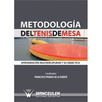 Metodología del tenis de mesa : aproximación multidisciplinar y su didáctica - 1