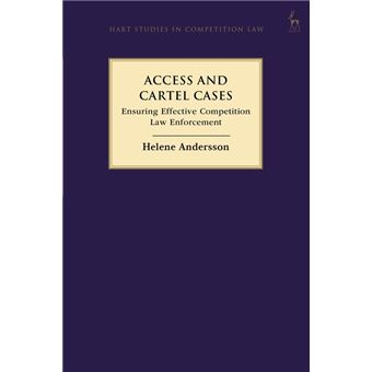 Access And Cartel Cases Ensuring Effective Competition Law Enforcement Hart Studies In Competition Law - 1