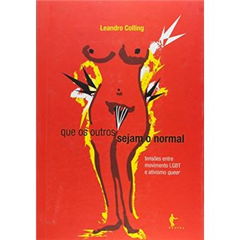 Que os Outros Sejam o Normal. Tensões Entre Movimento LGBT e Ativismo Queer - 1
