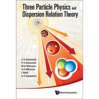 Three Particle Physics and Dispersion Relation Theory - Hardback - 2013 - 1