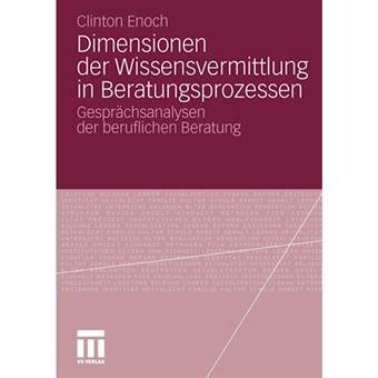 Dimensionen Der Wissensvermittlung in Beratungsprozessen - Gesprachsanalysen Der Beruflichen Beratung - Paperback / softback - 0 - 1