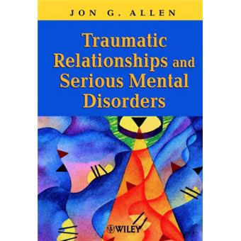 Traumatic Relationships and Serious Mental Disorders - Paperback - 2001 - 1