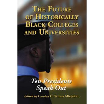 The Future of Historically Black Colleges and Universities - Ten Presidents Speak Out - Paperback - 2006 - 1