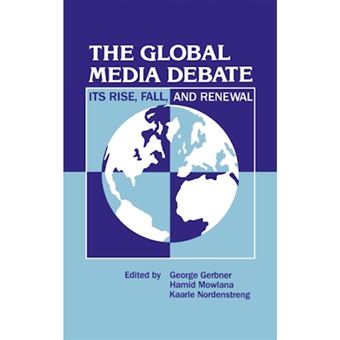The Global Media Debate: Its Rise, Fall and Renewal - Hardback - 1993 - 1