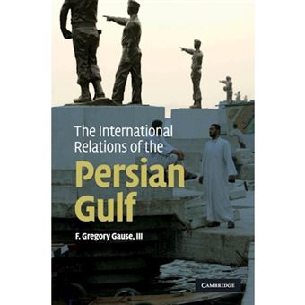 The International Relations Of The Persian Gulf - 1
