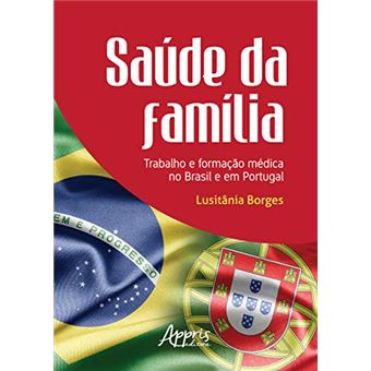 Saúde da Família. Trabalho e Formação Médica no Brasil e em Portugal - 1