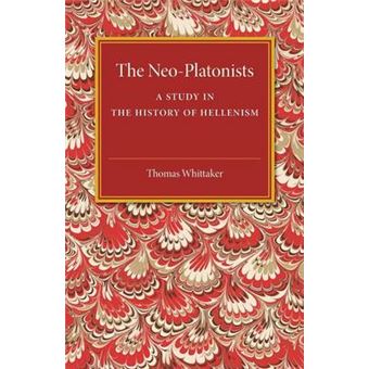 The Neoplatonists A Study In The History Of Hellenism - 1