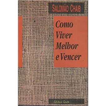 Como Viver Melhor e Vencer - 1
