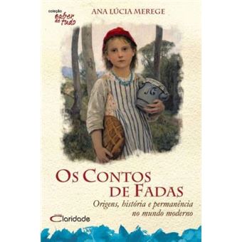 Os Contos de Fadas: Origens, História e Permanência no Mundo Moderno - 1