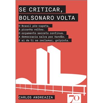 Se Criticar, Bolsonaro Volta: O Brasil Pós-Capeta. A Picanha Voltou. O Orçamento Secreto Continua. A - 1