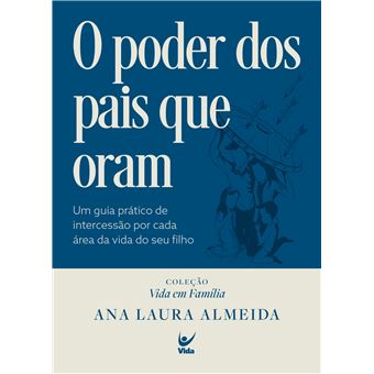 O Poder Dos Pais Que Oram: Um Guia Prático De Intercessão Por Cada Área Da Vida Do Seu Filho - 1
