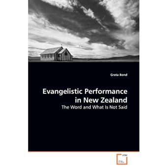 Evangelistic Performance in New Zealand - The Word and What Is Not Said - Paperback / softback - 2009 - 1