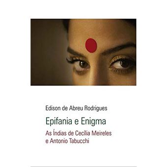 Epifania e Enigma - As Índias de Cecília Meireles e Antonio Tabucci - 1