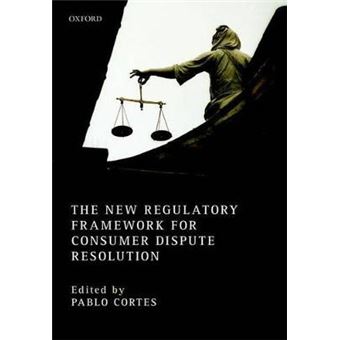The New Regulatory Framework For Consumer Dispute Resolution - 1