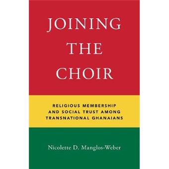 Joining The Choir Religious Membership And Social Trust Among Transnational Ghanaians - 1