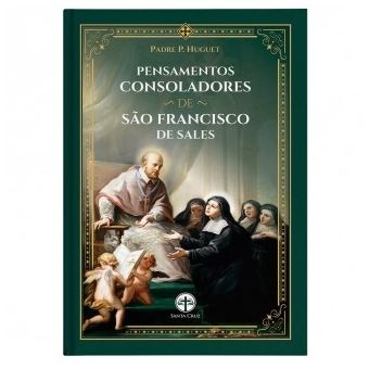 Pensamentos Consoladores De São Francisco De Sales - 1