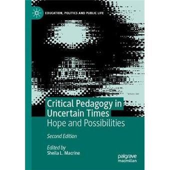Critical Pedagogy in Uncertain Times Hope and Possibilities Education, Politics and Public Life - 1