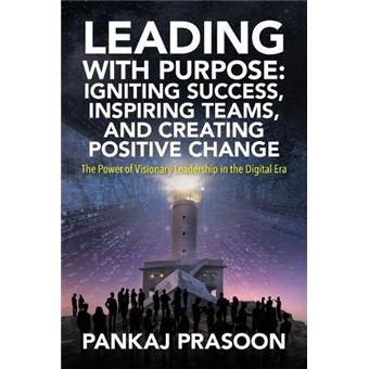 Leading With Purpose The Power Of Visionary Leadership In The Digital Era - 1