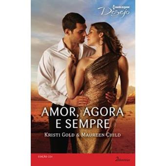 Amor, Agora E Sempre - Coleção Harlequin Desejo. Número 224 - 1