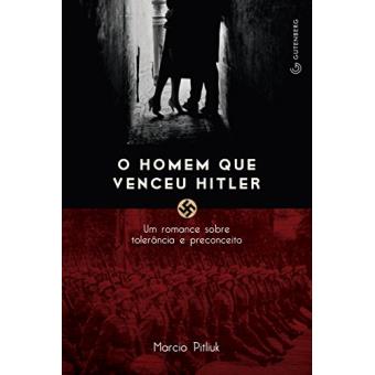 O Homem Que Venceu Hitler : Um Romance Sobre Tolerancia E Preconceito - 1