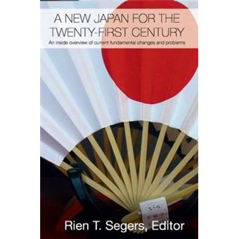 A New Japan for the Twenty-First Century - An Inside Overview of Current Fundamental Changes and Problems - Paperback - 2012 - 1